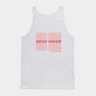 Dead Inside Have a nice day Tank Top